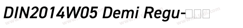 DIN2014W05 Demi Regu字体转换 DIN2014W05 Demi Regu字体转换
